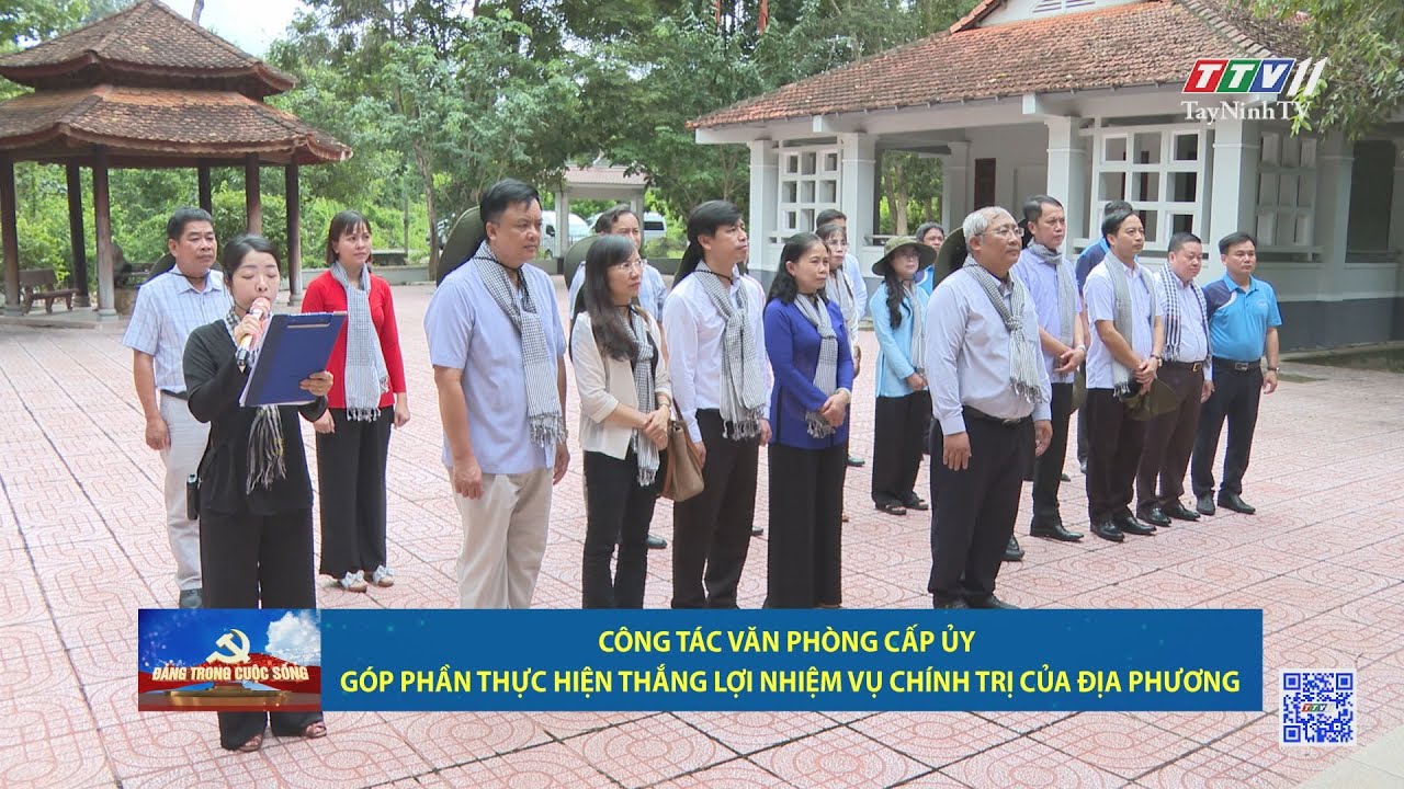 Công tác văn phòng cấp ủy góp phần thực hiện thắng lợi nhiệm vụ chính trị của địa phương | ĐẢNG TRONG CUỘC SỐNG | TayNinhTV